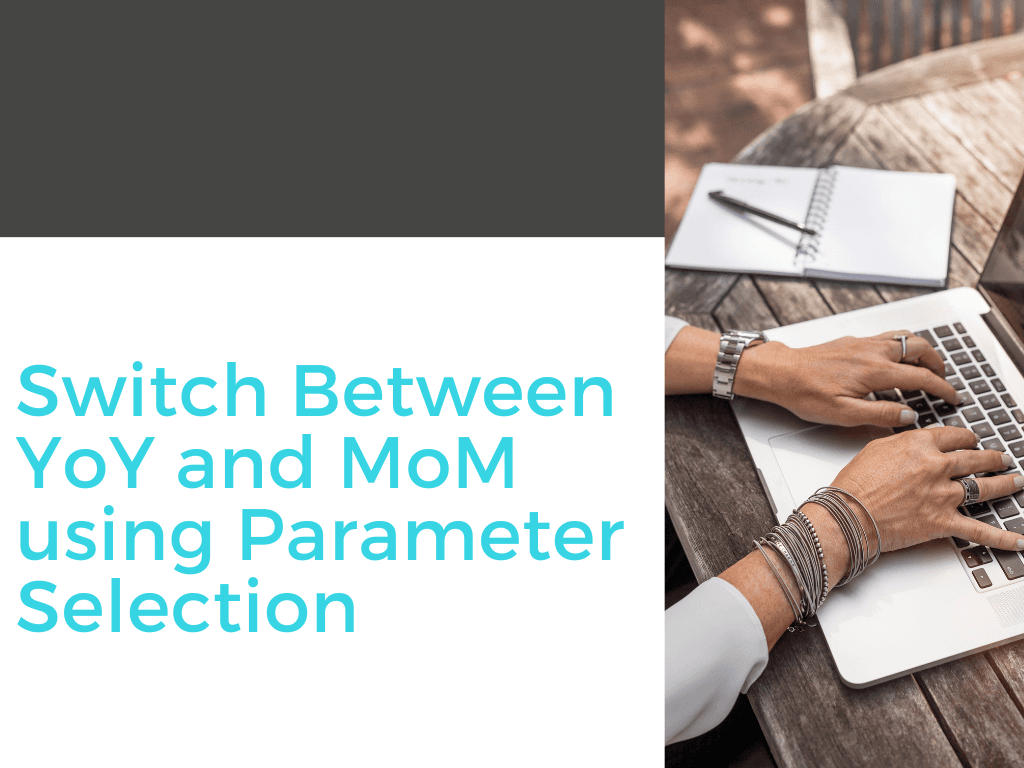 Switch Between YoY and MoM using Parameter Selection