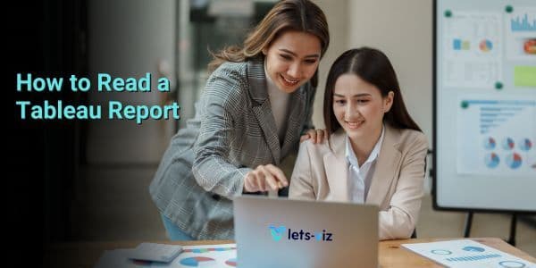 How to Read a Tableau Report