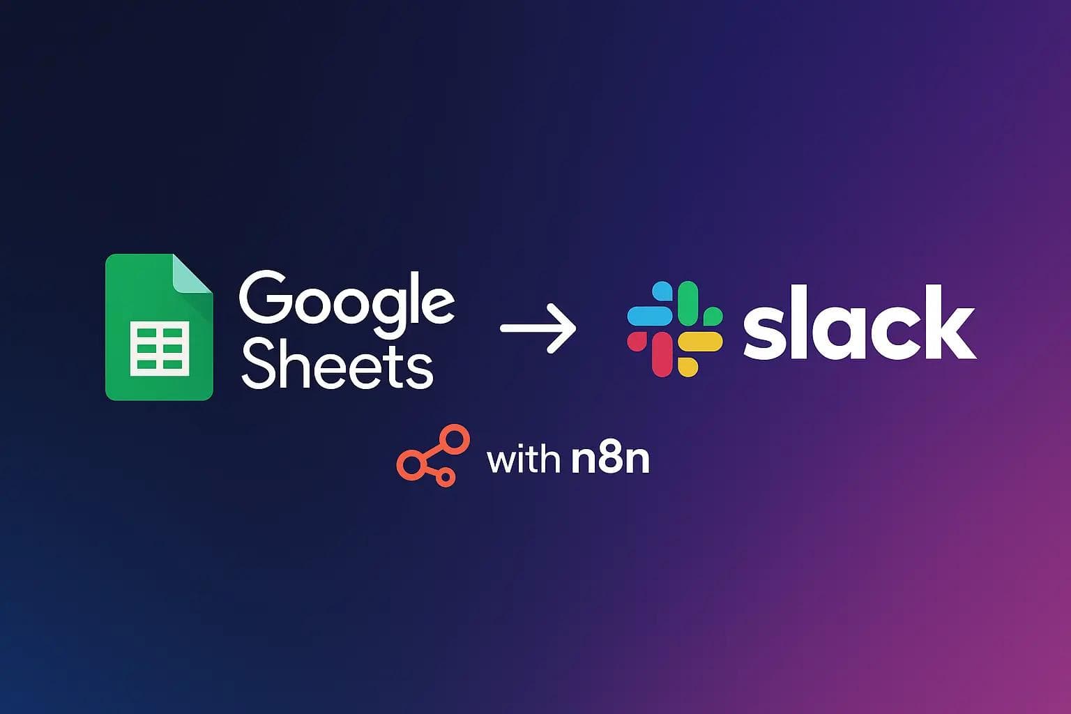 Connect Google Sheets to Slack with n8n: Step-by-Step Guide