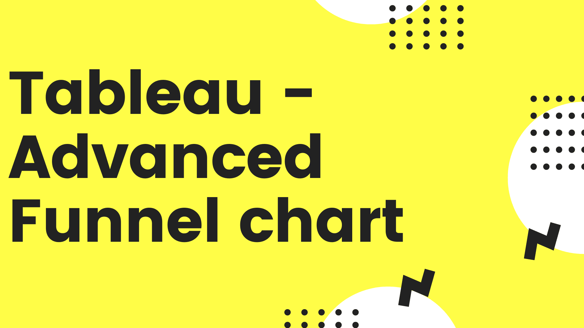 Tableau – Advanced Funnel chart
