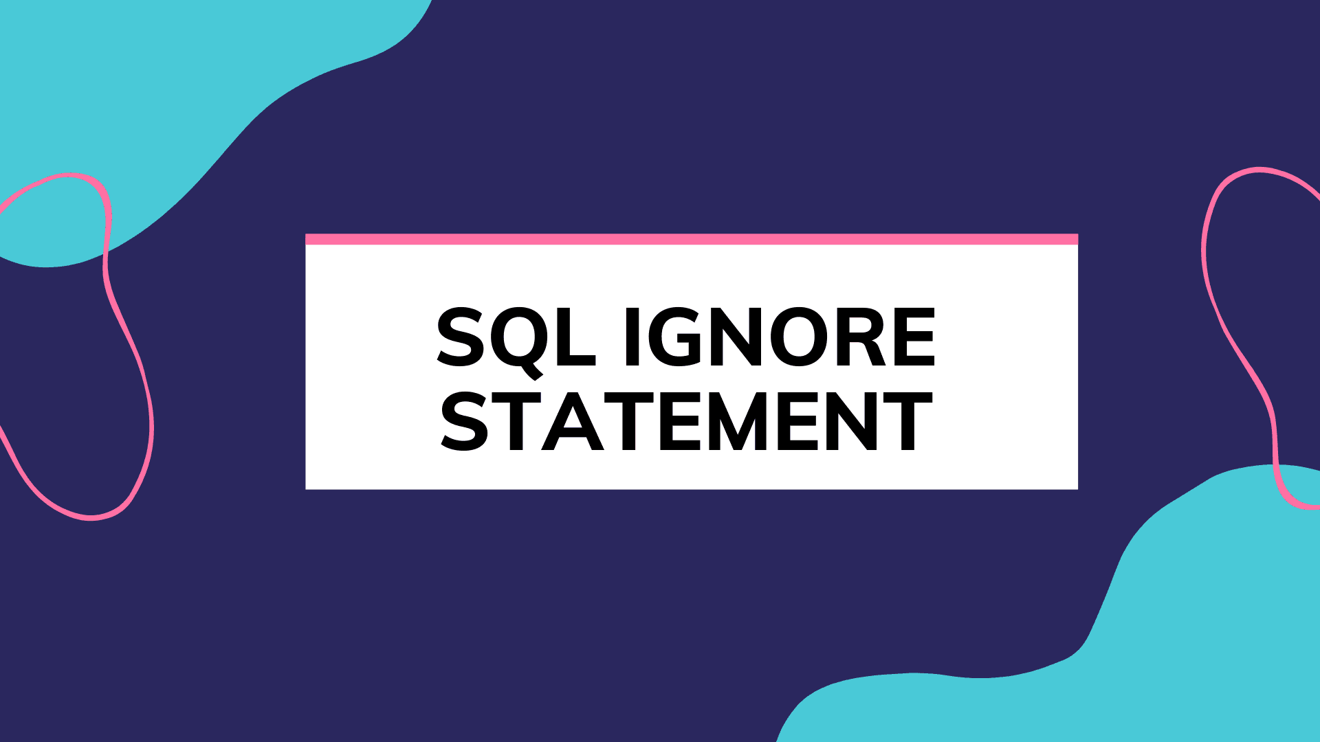 SQL IGNORE Statement