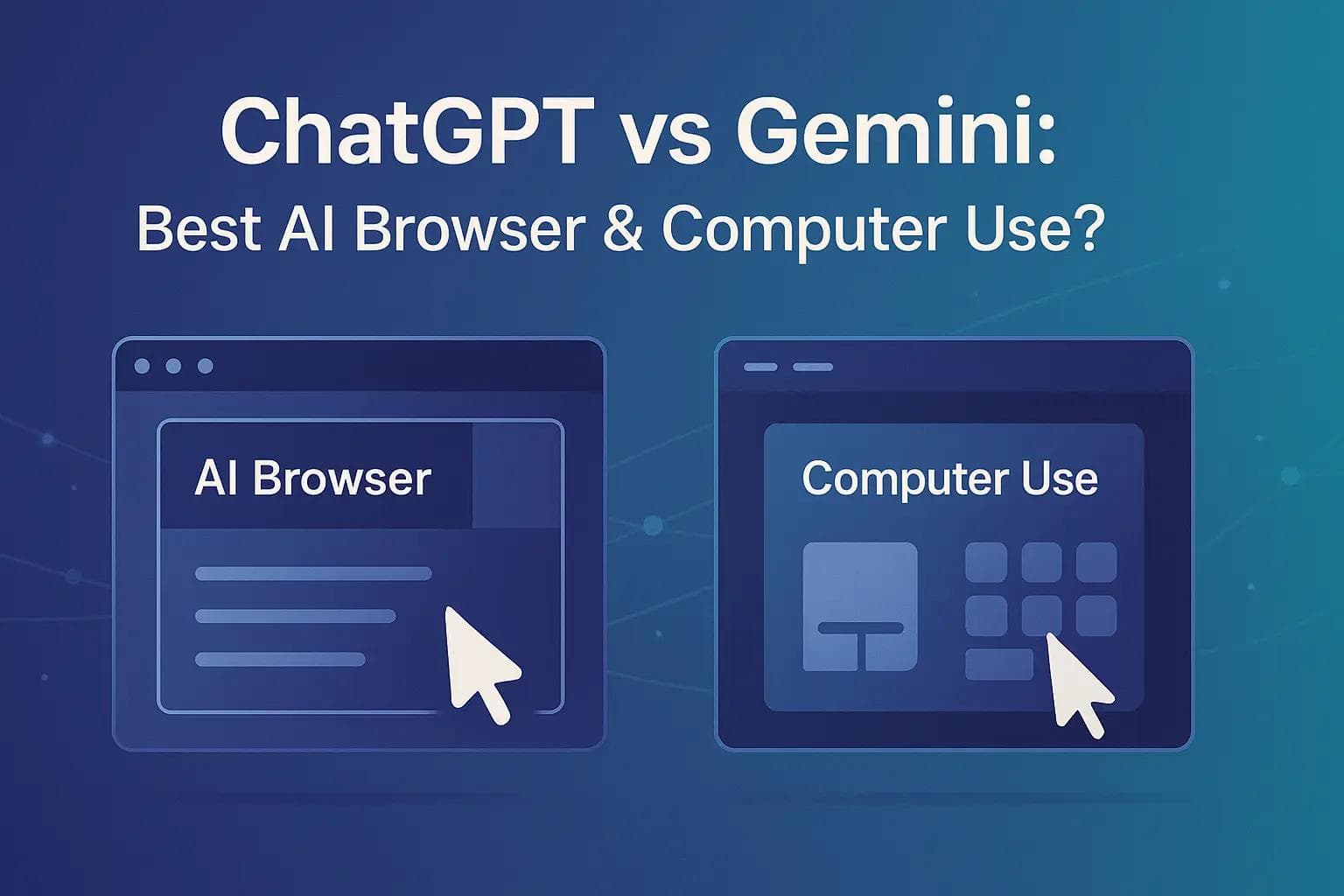 ChatGPT vs Gemini: Best AI Browser & Computer Use?