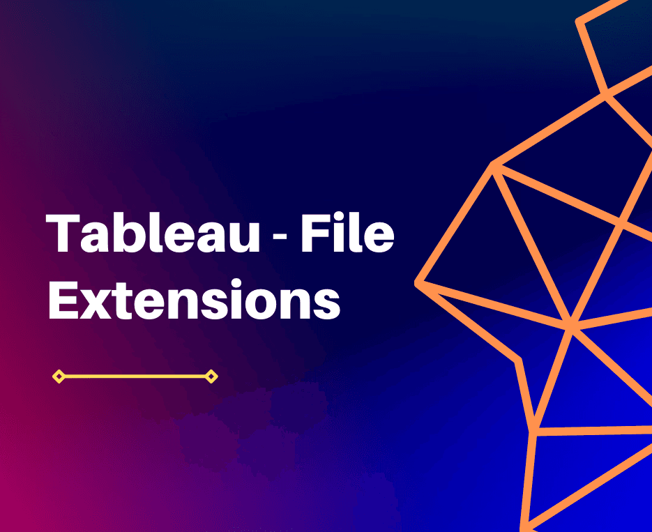 Tableau – File Extensions