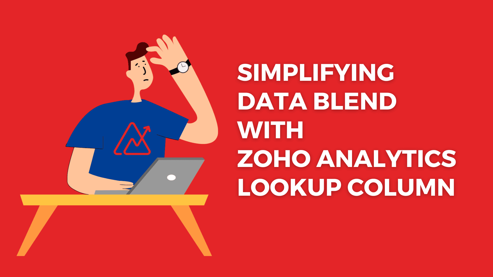 Simplifying Data Blend with Zoho Analytics Lookup Column