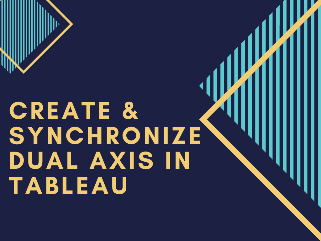 Create & Synchronize Dual axis In Tableau