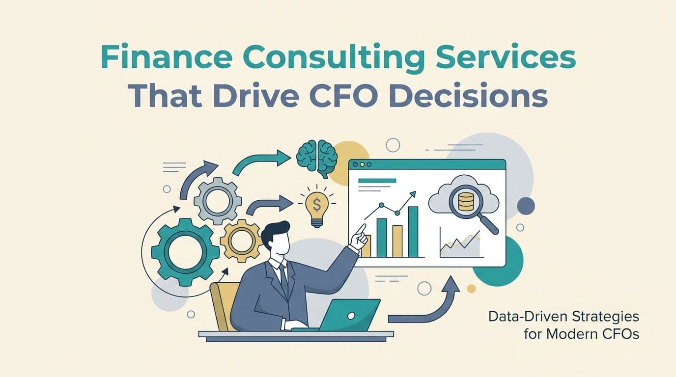 Finance Consulting Services That Drive CFO Decisions
