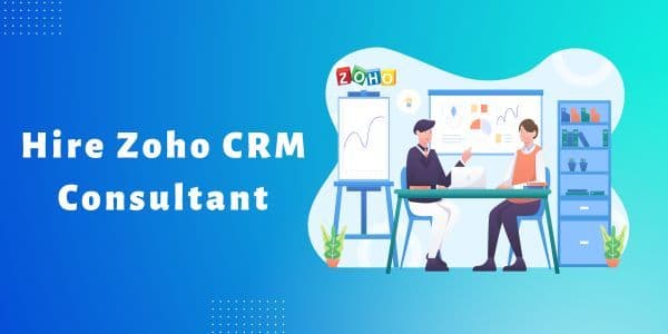 Hire the Best Zoho CRM Consultant