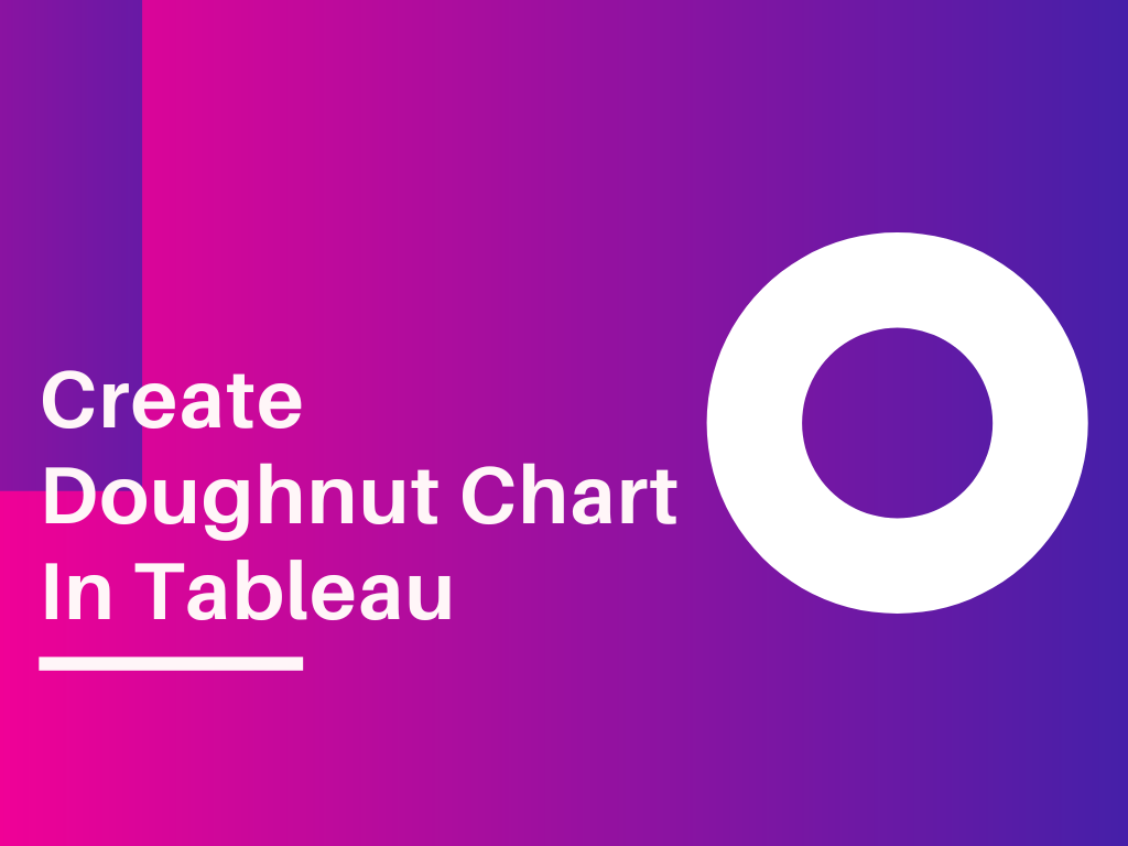 How to create a donut chart in Tableau