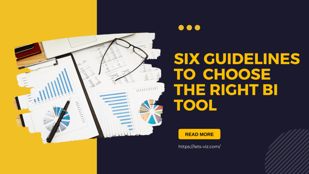 Choosing the Right BI tool – Follow these major guidelines