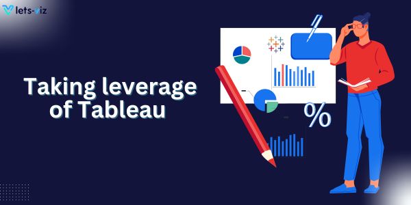 Taking leverage of Tableau