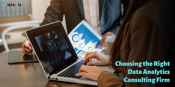 Choosing the Right Data Analytics Consulting Firm